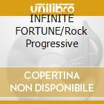 INFINITE FORTUNE/Rock Progressive cd
