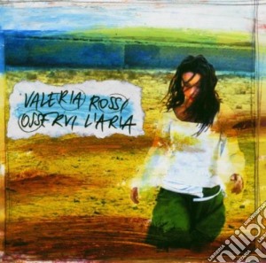 Valeria Rossi - Osservi L'aria cd musicale di Valeria Rossi