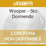 Wooper - Sto Dormendo cd