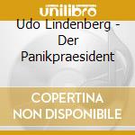 Udo Lindenberg - Der Panikpraesident cd musicale di Udo Lindenberg
