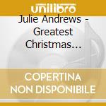 Julie Andrews - Greatest Christmas Songs cd musicale di Julie Andrews