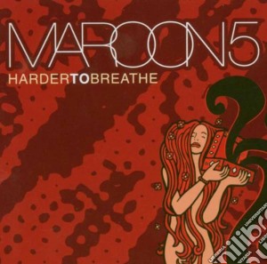 Maroon 5 - Harder To Breathe cd musicale di MARRON5