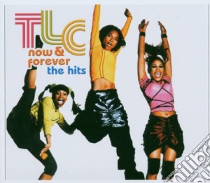 Tlc - Now And Forever...Tlc The Hits cd musicale di TLC