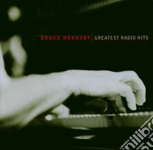 Bruce Hornsby - Greatest Radio Hits cd musicale di HORNSBY BRUCE