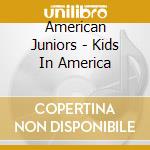 American Juniors - Kids In America cd