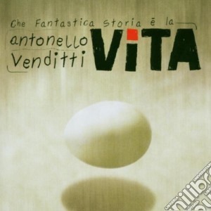 Antonello Venditti - Che Fantastica Storia E' La Vita cd musicale di Antonello Venditti