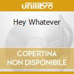 Hey Whatever cd musicale di WESTLIFE