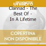 Clannad - The Best Of - In A Lifetime cd