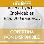 Valeria Lynch - Inolvidables Rca: 20 Grandes Exitos cd