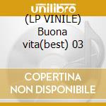 (LP VINILE) Buona vita(best) 03 cd