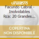 Facundo Cabral - Inolvidables Rca: 20 Grandes Exitos cd