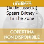 (Audiocassetta) Spears Britney - In The Zone cd