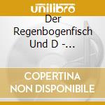 Der Regenbogenfisch Und D - Der Regenbogenfisch Und D cd