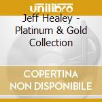 Jeff Healey - Platinum & Gold Collection cd