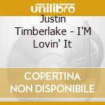 Justin Timberlake - I'M Lovin' It cd musicale di Justin Timberlake