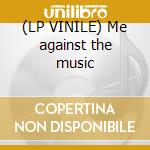 (LP VINILE) Me against the music cd