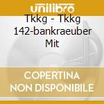 Tkkg - Tkkg 142-bankraeuber Mit cd