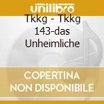 Tkkg - Tkkg 143-das Unheimliche cd
