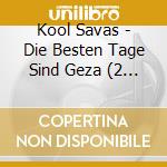 Kool Savas - Die Besten Tage Sind Geza (2 Cd) cd