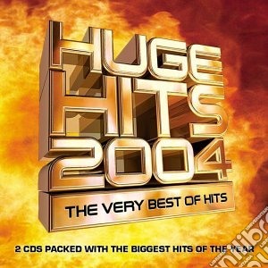 Huge Hits 2004: The Very Best Of Hits / Various (2 Cd) cd musicale