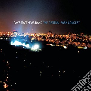 Dave Matthews - Central Park Concert (3 Cd) cd musicale di MATTEWS DAVE BAND