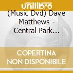 (Music Dvd) Dave Matthews - Central Park Concert cd