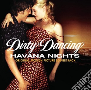 Dirty Dancing: Havana Nights cd musicale