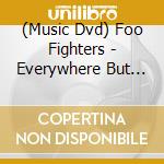 (Music Dvd) Foo Fighters - Everywhere But Home cd