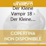 Der Kleine Vampir 18 - Der Kleine Vampir 18 Hat cd