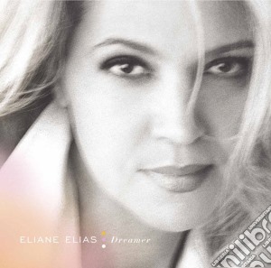 Eliane Elias - Dreamer cd musicale di Eliane Elias