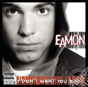 Eamon - I Don'T Want You Back cd musicale di Eamon