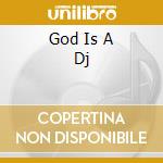 God Is A Dj cd