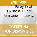 Pablo Petey Feat Twista & Dupri Jermaine - Freek A Leek Remix (12') cd