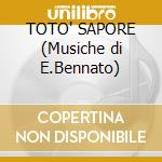 TOTO' SAPORE (Musiche di E.Bennato) cd musicale di ARTISTI VARI