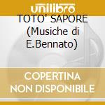 TOTO' SAPORE (Musiche di E.Bennato) cd