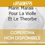 Marin Marais - Pour La Violle Et Le Theorbe cd