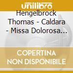 Hengelbrock Thomas - Caldara - Missa Dolorosa Handel - Dixit Dominus cd musicale di Thomas Hengelbrock
