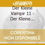Der Kleine Vampir 11 - Der Kleine Vampir U.d.lic cd
