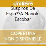Suspiros De Espa??A-Manolo Escobar cd