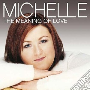 Michelle Mcmanus - The Meaning Of Love cd musicale di Michelle Mcmanus