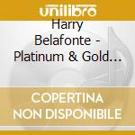 Harry Belafonte - Platinum & Gold Collection cd