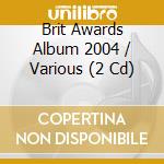 Brit Awards Album 2004 / Various (2 Cd) cd musicale