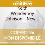 Keith Wonderboy Johnson - New Season cd musicale di Keith Wonderboy Johnson