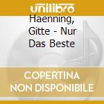 Haenning, Gitte - Nur Das Beste cd