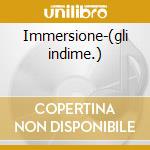 Immersione-(gli indime.) cd