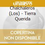 Chalchaleros (Los) - Tierra Querida cd