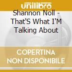 Shannon Noll - That'S What I'M Talking About cd