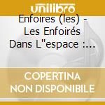 Enfoires (les) - Les Enfoirés Dans L''espace : Les Re (2 Cd) cd