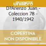 D?Arienzo Juan - Coleccion 78 - 1940/1942 cd musicale di D?Arienzo Juan