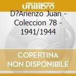D?Arienzo Juan - Coleccion 78 - 1941/1944 cd